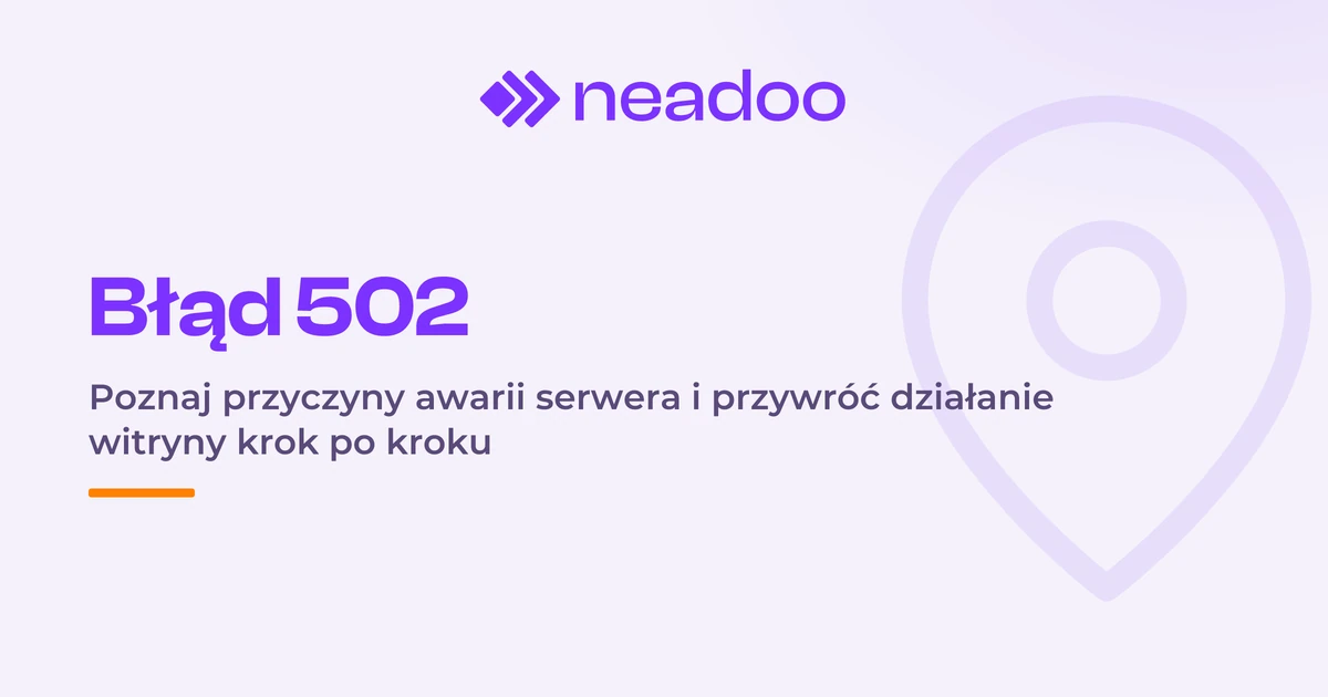 Błąd 502 Bad Gateway: przyczyny, diagnostyka serwera i metody naprawy