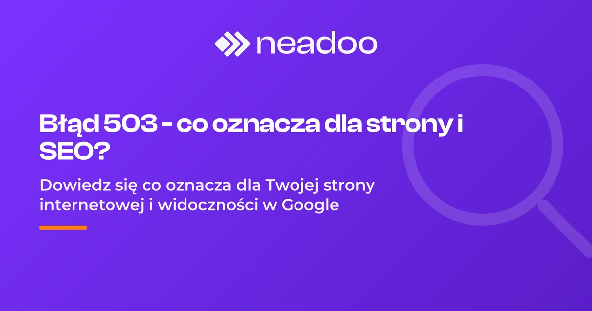 Błąd 503 - co oznacza dla strony i SEO?