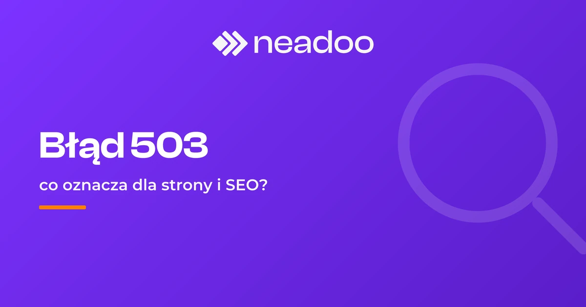 Błąd 503 - co oznacza dla strony i SEO?