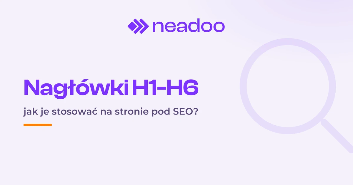 Nagłówki H1-H6 - jak je stosować na stronie pod SEO